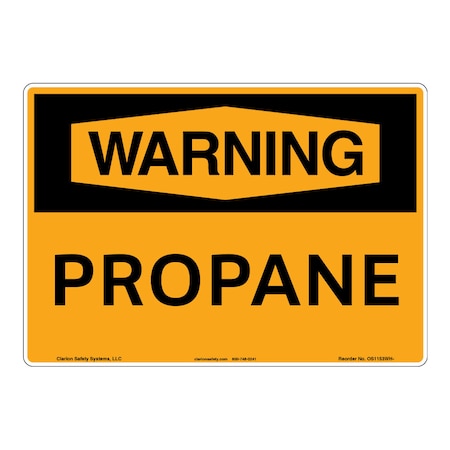 Warning/Propane Sign (OS1153WH-)|Weather Tuff Plastic 12" X 18" Corner Mounting Holes|OSHA Signs|Sign for Business, Retail, Workplace, Restaurant, Medical Facility